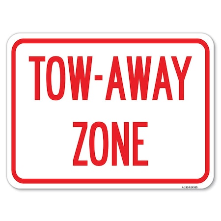 Signmission Tow-Away Zone Heavy-Gauge Aluminum Rust Proof Parking Sign, 18" x 24", A-1824-24365 A-1824-24365